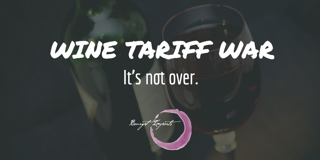 Threat of wine tariffs is still looming